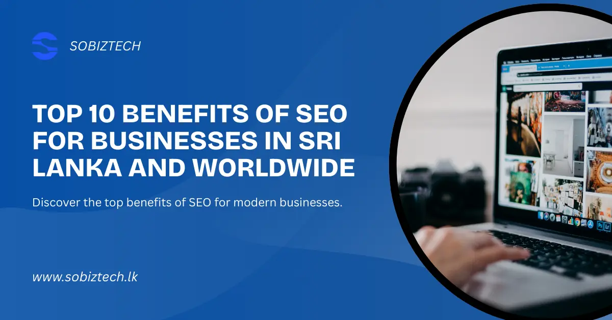 Top 10 Benefits of SEO for Businesses in Sri Lanka and Worldwide
